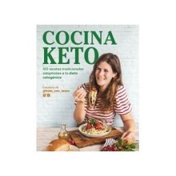 GRIJALBO MONDADORI Cocina Keto: 100 Recetas Tradicionales Adaptadas A La Dieta Cetogénica