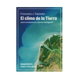 Editorial Renacimiento El Clima De La Tierra Para Escépticos Y Gente Inteligente