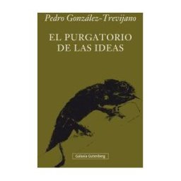 Galaxia Gutenberg, S.L. El Purgatorio De Las Ideas