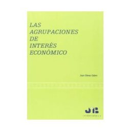 J.M. Bosch Editor Las Agrupaciones De Interés Económico