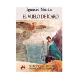 Editorial Adarve El Vuelo De ícaro: Selección De Autores. Premio Castillo De Plata