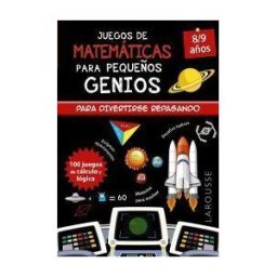 Larousse Juegos De Matemáticas Para Pequeños Genios 8-9 Años
