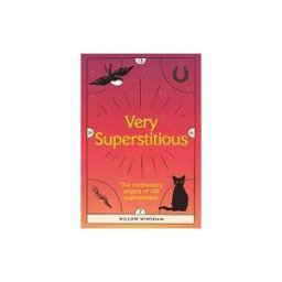 Welbeck Publishing Group Limited Magpies Red Skies: 100 Superstitions From Around The World
