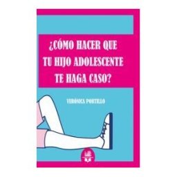 Ediciones Whitby cómo Hacer Que Tu Hijo Adolescente Te Haga Caso?