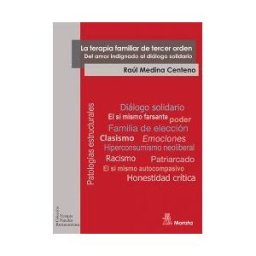 Ediciones Morata, S.L. La Terapia Familiar De Tercer Orden. Del Amor Indignado Al Diálogo Crítico