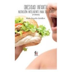 Formación Alcalá, S.L. Obesidad Infantil. Nutrición Inteligente Para Tus Hijos 2ed