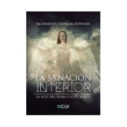 Cultiva Libros La Sanación Interior: La Voz Del Alma Y Los 7 Rayos