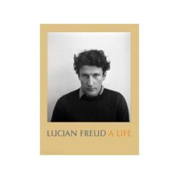 PHAIDON PRESS INC. Lucian Freud: A Life