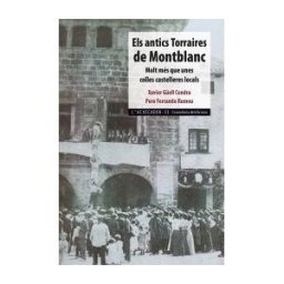 Cossetnia Edicions Els Antics Torraires De Montblanc: Molt Més Que Unes Colles Castelleres Locals