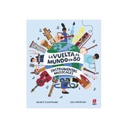 Fundación Santa María-Ediciones SM La Vuelta Al Mundo En 80 Instrumentos Musicales