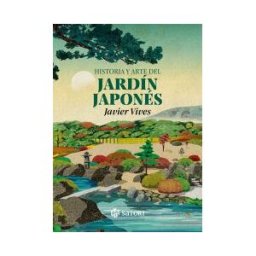 SATORI EDICIONES C B Historia Y Arte Del Jardin Japones