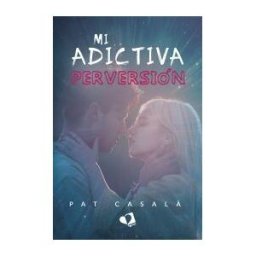 Mil Amores Mi Adictiva Perversión