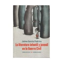 Ediciones Espuela de Plata La Literatura Infantil Y Juvenil En La Guerra Civil