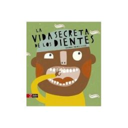 Zahorí de Ideas La Vida Secreta De Los Dientes