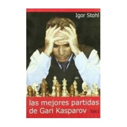Editorial La Casa del Ajedrez Las Mejores Partidas De Gari Kasparov Tomo I