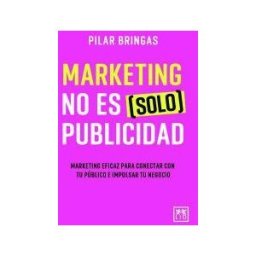 EDITORIAL ALMUZARA Marketing No Es (solo) Publicidad
