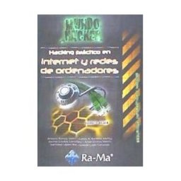 Ra-Ma S.A. Editorial y Publicaciones Hacking Práctico En Internet Y Redes De Ordenadores. Mundo Hacker