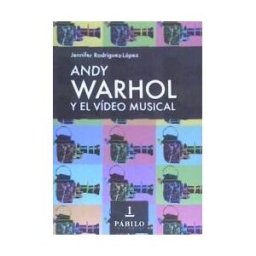 Pábilo editorial Andy Warhol Y El Video Musical