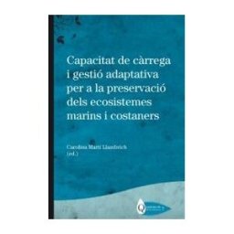 Documenta Universitaria Capacitat De Crrega I Gestió Adaptativa Per A La Preservació Dels Ecosistemes Marins I Costaners