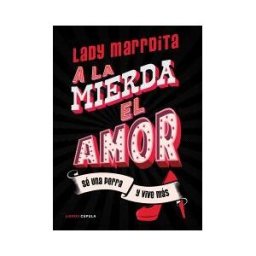 Libros Cúpula a La Mierda El Amor!