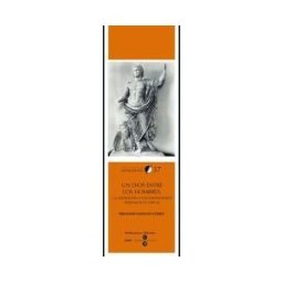 Publicacions i Edicions de la Universitat de Barcelona Un Dios Entre Los Hombres. La Adoración A Los Emperadores Romanos En Grecia