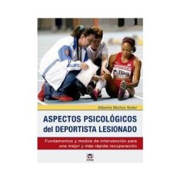 Ediciones Tutor, S.A. Aspectos Psicológicos Del Deportista Lesionado: Fundamentos Y Modos De Intervención Para Una Mejor Y Más Rápida