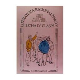 Publicacions i Edicions de la Universitat de Barcelona Literatura, Regionalismo Y Lucha De Clases