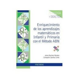 Ediciones Pirámide Enriquecimiento De Los Aprendizajes Matemáticos En Infantil Y Primaria Con El Método Abn