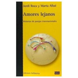 Edicions Bellaterra Amores Lejanos : Historias De Parejas Transnacionales