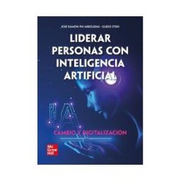 McGraw-Hill Interamericana de España S.L. Liderar Personas Con Inteligencia Artificial