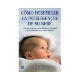 Ediciones Medici, S.L. Como Despertar Inteligencia De Su Bebe