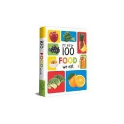 WONDER HOUSE BOOKS My First 100 Food We Eat: Padded Board Books