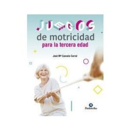 Paidotribo Juegos De Motricidad Para La Tercera Edad
