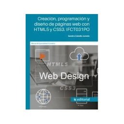 IC Editorial Creación, Programación Y Diseño De Páginas Web Con Html5 Y Css3