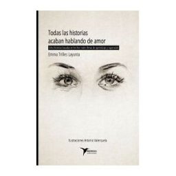 Batidora Ediciones Todas Las Historias Acaban Hablando De Amor