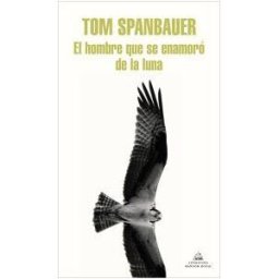 LITERATURA RANDOM HOUSE El Hombre Que Se Enamoró De La Luna