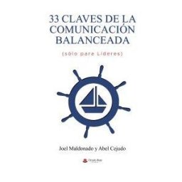 Grupo Editorial Círculo Rojo SL 33 Claves De La Comunicación Balanceada (sólo Para Líderes)