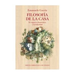 Siruela Filosofía De La Casa: El Espacio Doméstico Y La Felicidad