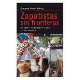 Icaria editorial Zapatistas Sin Fronteras: Las Redes De Solidaridad Con Chiapas Y El Altermundismo