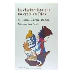 Huerga y Fierro Editores La Clarinetista Que No Creía En Dios