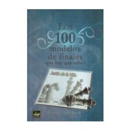 Chessy Los 100 Modelos De Finales Que Hay Que Saber