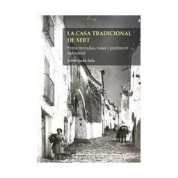 Onada Edicions SL La Casa Tradicional De Xert. Entre Murades, Naies I Patrimoni Industrial
