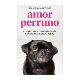 Grijalbo Ilustrados Amor Perruno: El Libro Definitivo Para Saber Cuánto Te Quiere Tu Perro