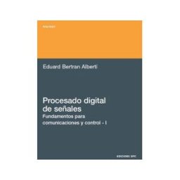 Ediciones UPC, S.L. Procesado Digital De Señales - I