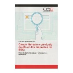 KS OmniScriptum Publishing Canon Literario Y Currículo Oculto En Los Manuales De Eso