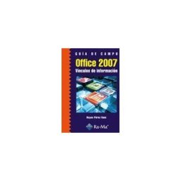 Ra-Ma S.A. Editorial y Publicaciones Guía De Campo De Office 2007. Vínculos De Información