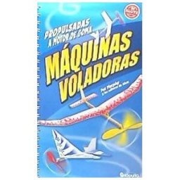 CATAPULTA EDITORES Maquinas Voladoras Propulsadas A Motor De Goma (5 Modelos)
