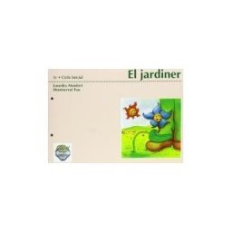 Editorial Claret, S.L.U. El Jardiner : Cicle Inicial