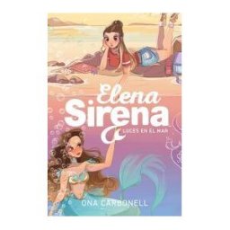 ALFAGUARA INFANTIL Y JUVENIL Elena Sirena 4 - Luces En El Mar