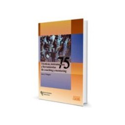 Editorial Universitaria Ramón Areces 75 Técnicas, Instrumentos Y Herramientas De Coaching Y Mentoring